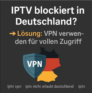 IPTV blockiert Deutschland VPN