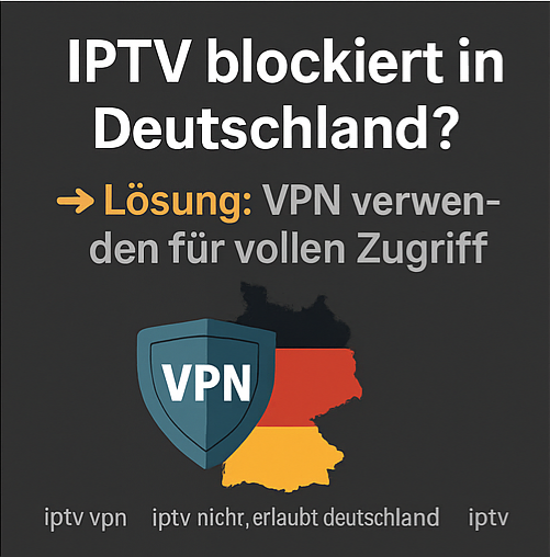 IPTV blockiert Deutschland VPN